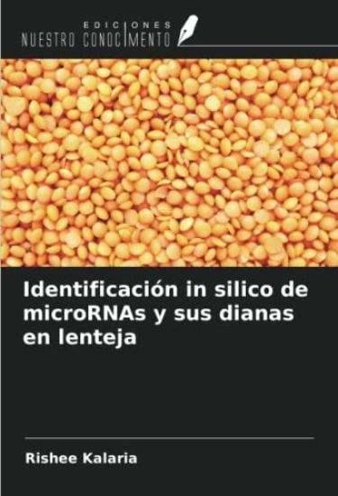 Identificación in silico de microRNAs y sus dianas en lenteja