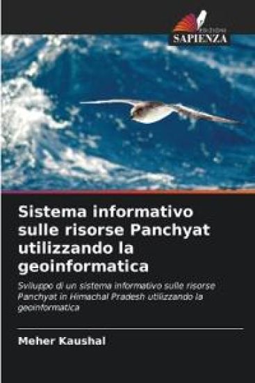 Sistema informativo sulle risorse Panchyat utilizzando la geoinformatica – Meher Kaushal, kirjan kansikuva