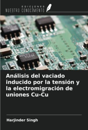 Análisis del vaciado inducido por la tensión y la electromigración de uniones Cu-Cu