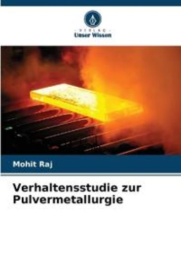 Verhaltensstudie zur Pulvermetallurgie