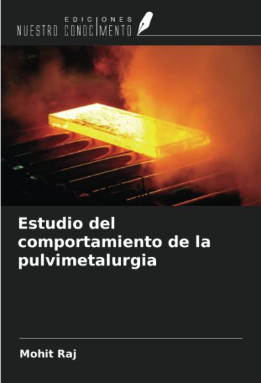 Estudio del comportamiento de la pulvimetalurgia