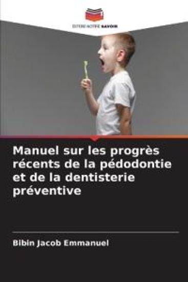 Manuel sur les progrès récents de la pédodontie et de la dentisterie préventive – Bibin Jacob Emmanuel, kirjan kansikuva