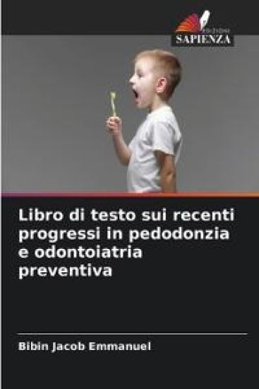 Libro di testo sui recenti progressi in pedodonzia e odontoiatria preventiva – Bibin Jacob Emmanuel, kirjan kansikuva