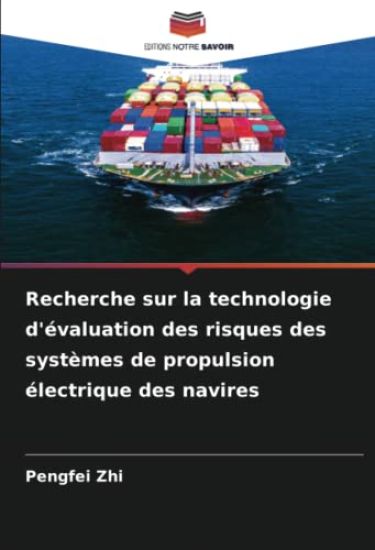 Recherche sur la technologie d'évaluation des risques des systèmes de propulsion électrique des navires