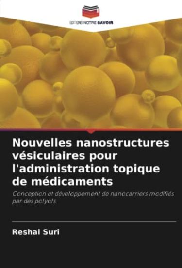 Nouvelles nanostructures vésiculaires pour l'administration topique de médicaments