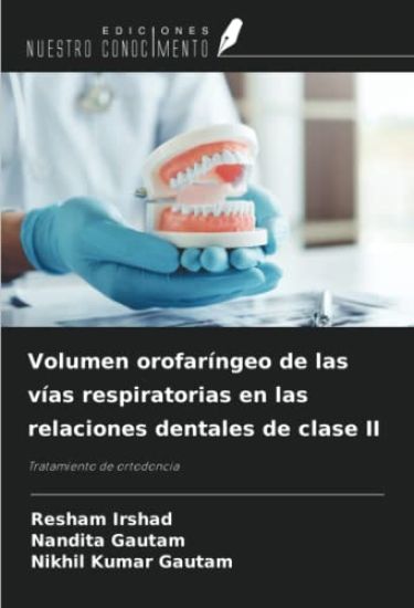 Volumen orofaríngeo de las vías respiratorias en las relaciones dentales de clase II