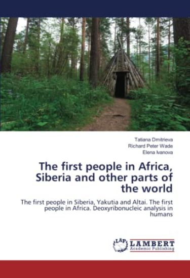 The first people in Africa, Siberia and other parts of the world