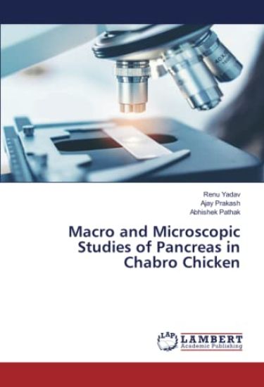 Macro and Microscopic Studies of Pancreas in Chabro Chicken – Renu Yadav, kirjan kansikuva
