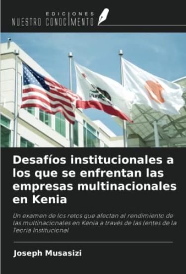 Desafíos institucionales a los que se enfrentan las empresas multinacionales en Kenia
