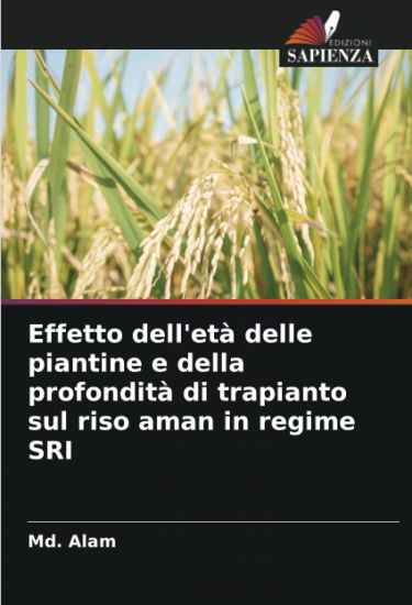 Effetto dell'età delle piantine e della profondità di trapianto sul riso aman in regime SRI