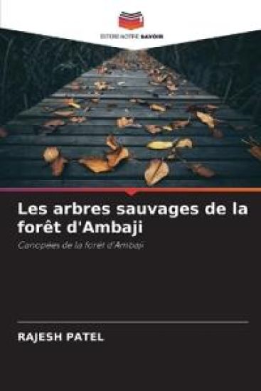 Les arbres sauvages de la forêt d'Ambaji