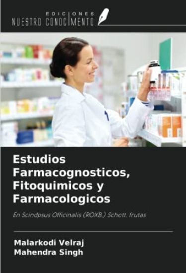 Estudios Farmacognosticos, Fitoquimicos y Farmacologicos