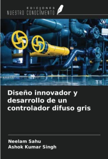 Diseño innovador y desarrollo de un controlador difuso gris