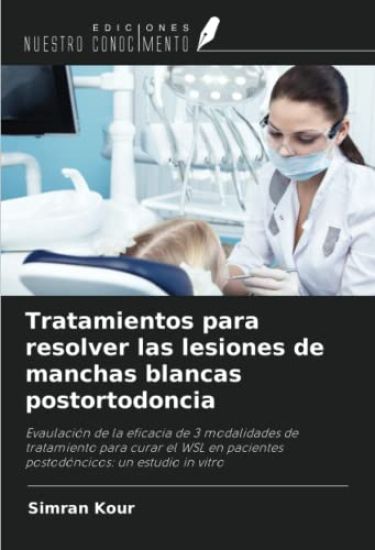 Tratamientos para resolver las lesiones de manchas blancas postortodoncia