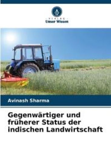 Gegenwärtiger und früherer Status der indischen Landwirtschaft