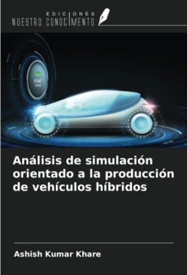 Análisis de simulación orientado a la producción de vehículos híbridos