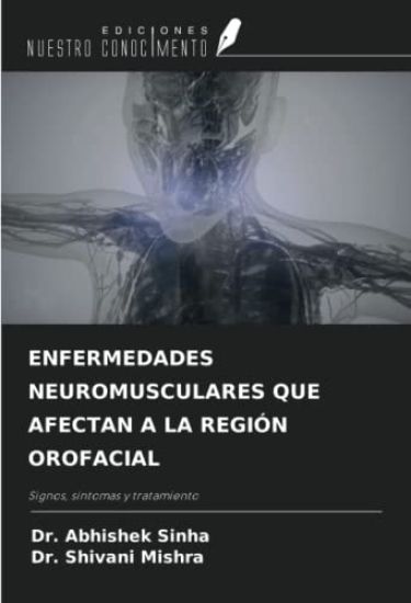 ENFERMEDADES NEUROMUSCULARES QUE AFECTAN A LA REGIÓN OROFACIAL