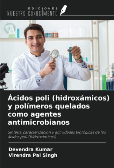 Ácidos poli (hidroxámicos) y polímeros quelados como agentes antimicrobianos