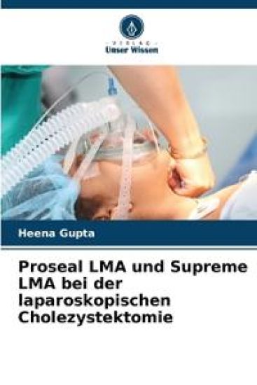 Proseal LMA und Supreme LMA bei der laparoskopischen Cholezystektomie