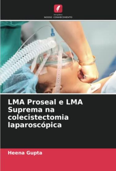 LMA Proseal e LMA Suprema na colecistectomia laparoscópica