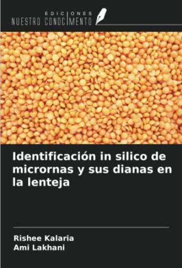 Identificación in silico de micrornas y sus dianas en la lenteja