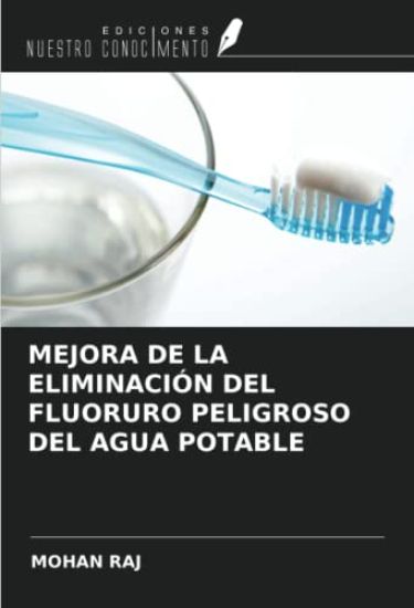 MEJORA DE LA ELIMINACIÓN DEL FLUORURO PELIGROSO DEL AGUA POTABLE