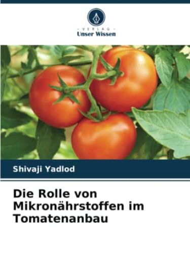 Die Rolle von Mikronährstoffen im Tomatenanbau