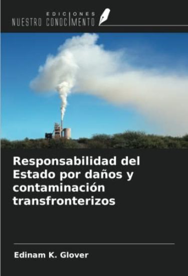Responsabilidad del Estado por daños y contaminación transfronterizos