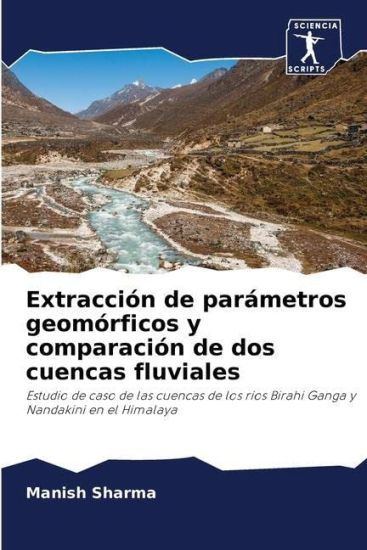 Extracción de parámetros geomórficos y comparación de dos cuencas fluviales – Manish Sharma, kirjan kansikuva