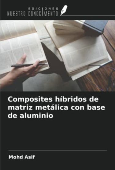 Composites híbridos de matriz metálica con base de aluminio