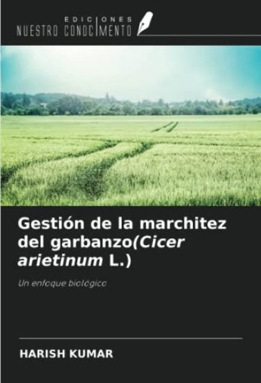 Gestión de la marchitez del garbanzo(Cicer arietinum L.)