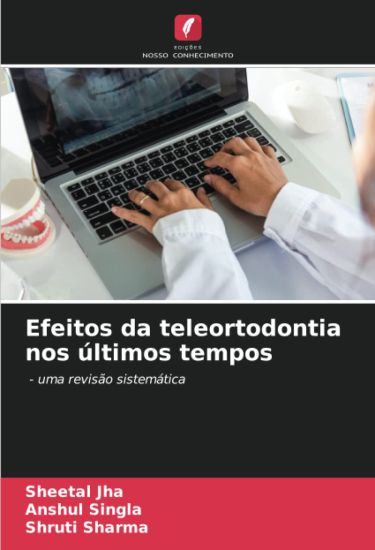 Efeitos da teleortodontia nos últimos tempos