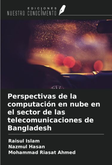 Perspectivas de la computación en nube en el sector de las telecomunicaciones de Bangladesh
