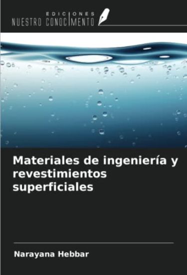 Materiales de ingeniería y revestimientos superficiales