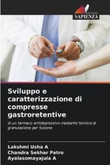 Sviluppo e caratterizzazione di compresse gastroretentive