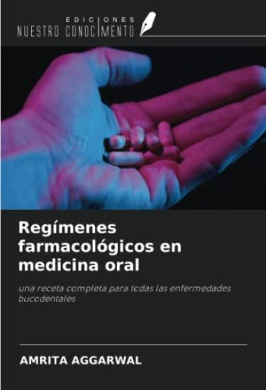 Regímenes farmacológicos en medicina oral – Amrita Aggarwal, kirjan kansikuva