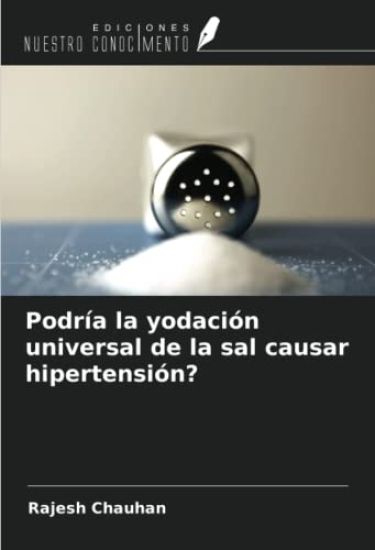 Podría la yodación universal de la sal causar hipertensión?