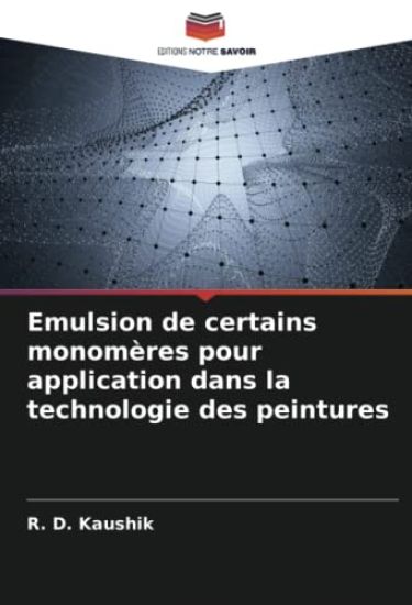 Emulsion de certains monomères pour application dans la technologie des peintures