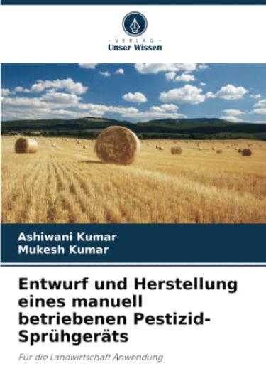 Entwurf und Herstellung eines manuell betriebenen Pestizid-Sprühgeräts