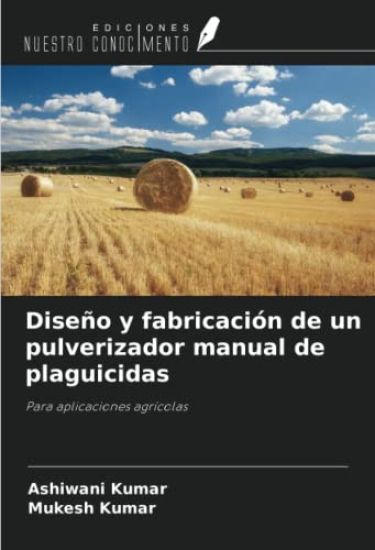 Diseño y fabricación de un pulverizador manual de plaguicidas