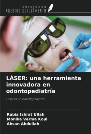 LÁSER: una herramienta innovadora en odontopediatría