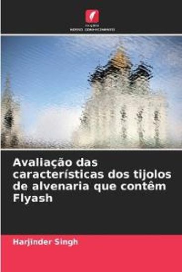 Avaliação das características dos tijolos de alvenaria que contêm Flyash