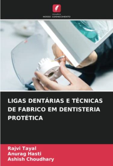 Ligas Dentárias E Técnicas de Fabrico Em Dentisteria Protética
