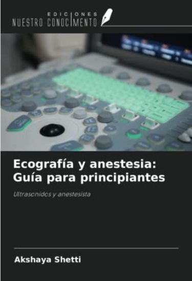 Ecografía y anestesia: Guía para principiantes