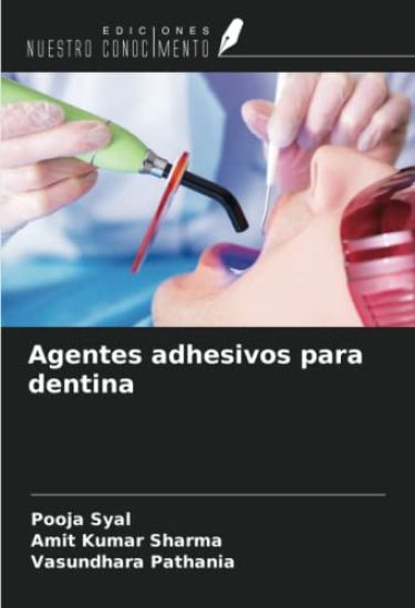Agentes adhesivos para dentina – Pooja Syal, kirjan kansikuva