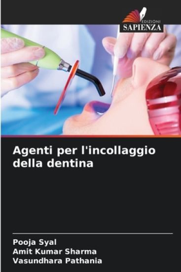 Agenti per l'incollaggio della dentina – Pooja Syal, kirjan kansikuva