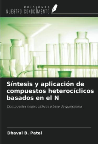Síntesis y aplicación de compuestos heterocíclicos basados en el N