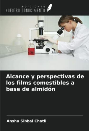 Alcance y perspectivas de los films comestibles a base de almidón