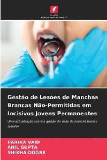 Gestão de Lesões de Manchas Brancas Não-Permitidas em Incisivos Jovens Permanentes