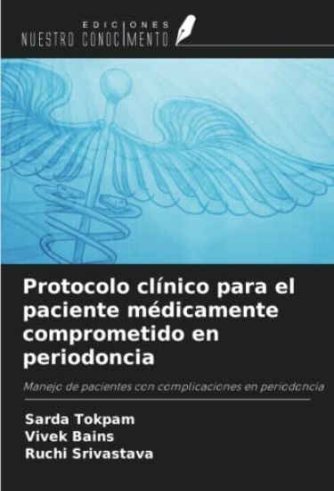 Protocolo clínico para el paciente médicamente comprometido en periodoncia